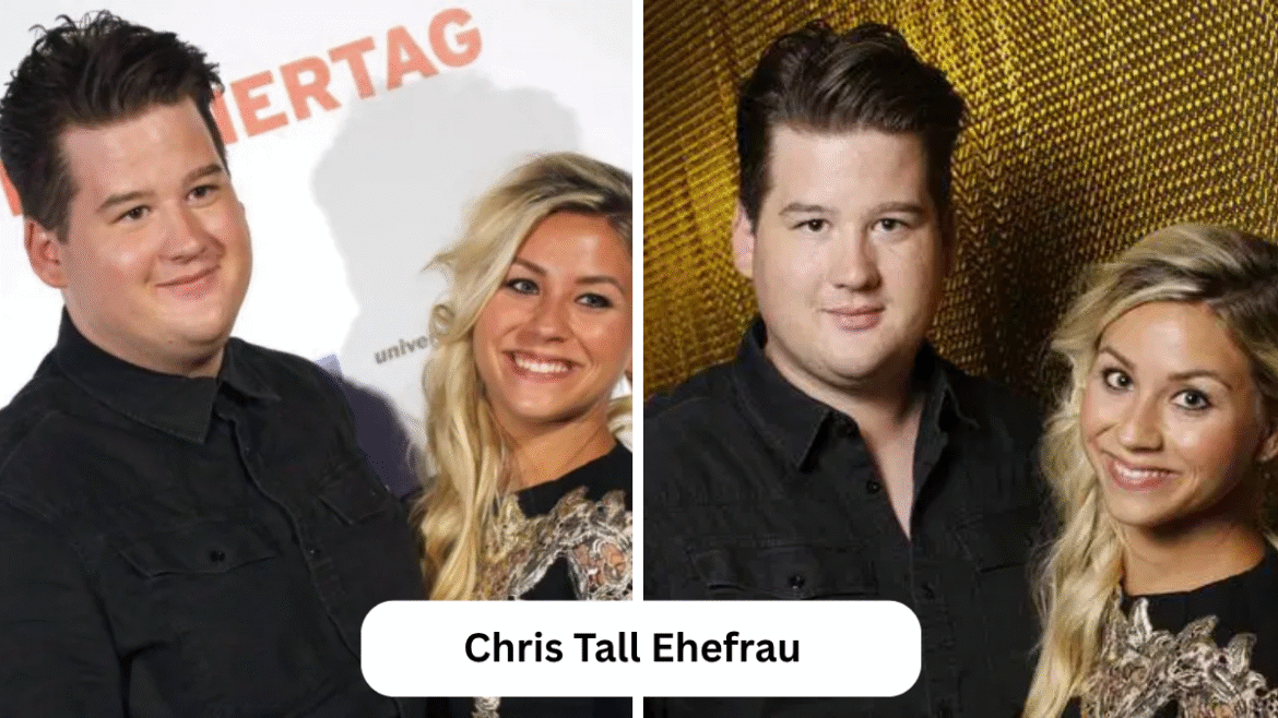 Chris Tall Ehefrau – Zwischen Comedy, Privatleben und öffentlichem Interesse