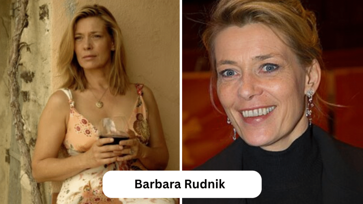 Barbara Rudnik: Ein Leben zwischen Leinwand, Leidenschaft und Vermächtnis