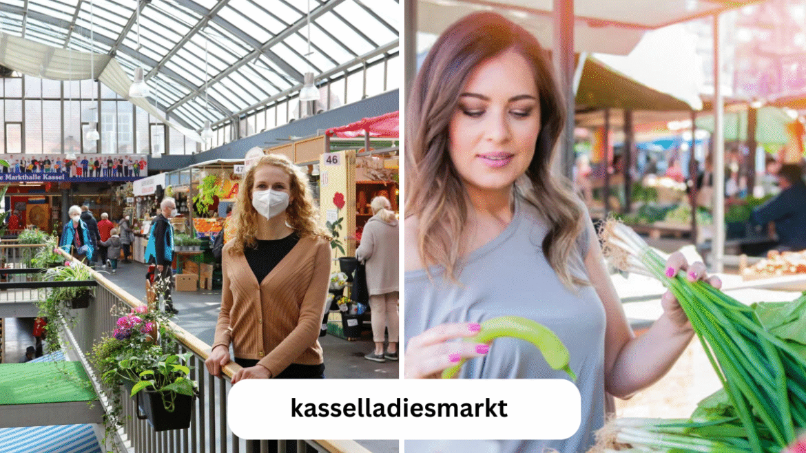Kasselladiesmarkt: Ein Paradies für Mode, Lifestyle und Kultur in Kassel