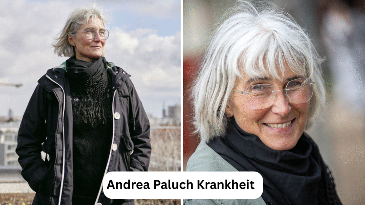 Andrea Paluch Krankheit – Ein sensibler Blick auf Gesundheit, Öffentlichkeit und Medien